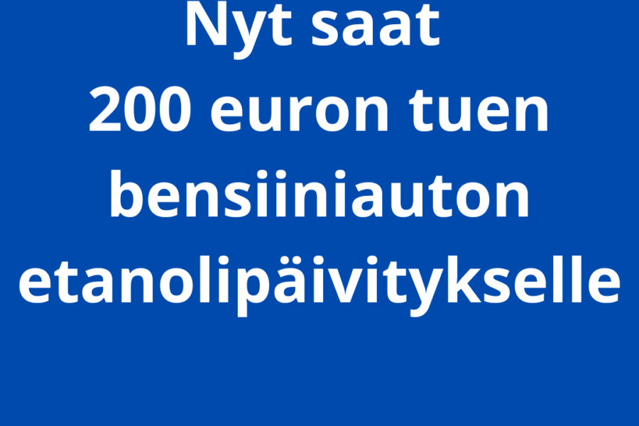Nyt saat 200 euron tuen bensiiniauton etanolipäivitykselle